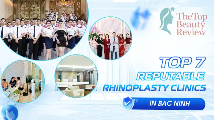 Top 7 Reputable Rhinoplasty Clinics in Bac Ninh 2024