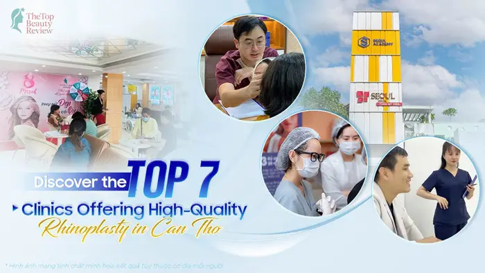 Discover the Top 7 Clinics Offering High-Quality Rhinoplasty in Can Tho
