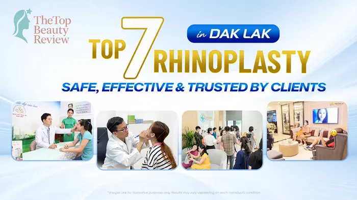 Top 7 Rhinoplasty In Đắk Lắk: Safe, Effective & Trusted by Clients