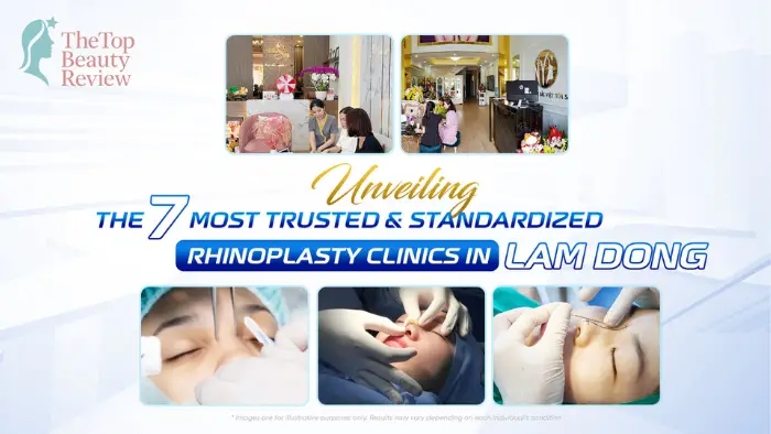 Unveiling the 7 Most Trusted & Standardized Rhinoplasty Clinics in Lam Dong