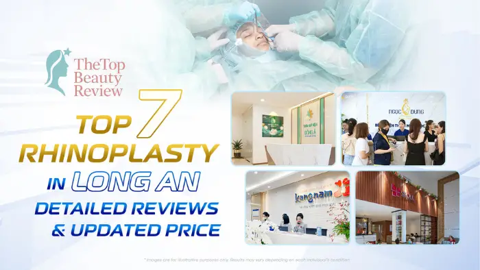 Top 7 Rhinoplasty in Long An: Detailed Reviews & Updated Price