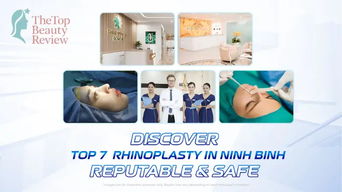 Discover Top 7 Rhinoplasty in Ninh Binh: Reputable & Safe