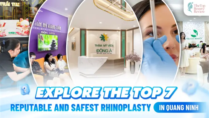 Explore the Top 7 Reputable and Safest Rhinoplasty in Quang Ninh