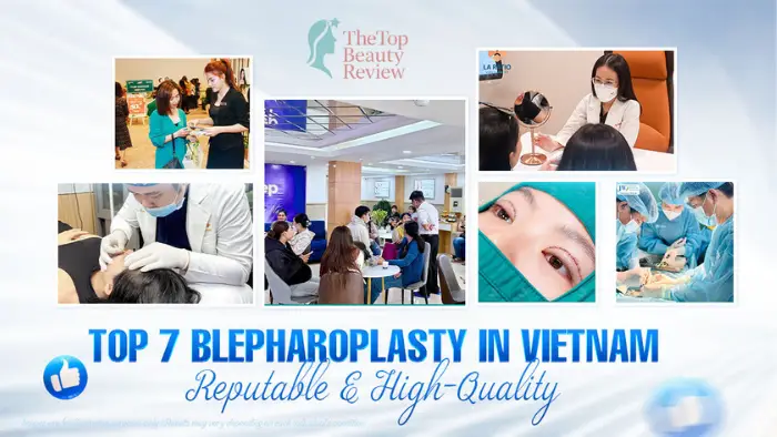 Top 7 Blepharoplasty in Vietnam: Reputable & High-Quality