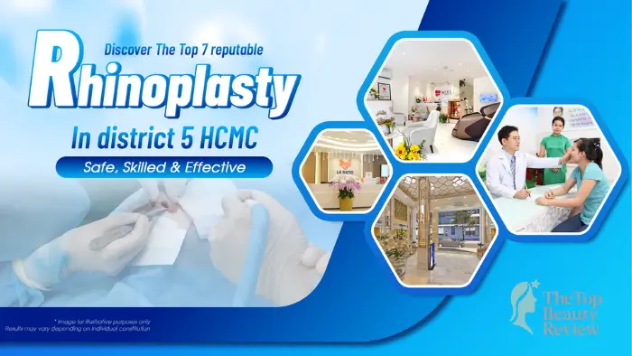Discover the Top 7 Reputable Rhinoplasty in District 5 HCMC Safe, Skilled & Effective