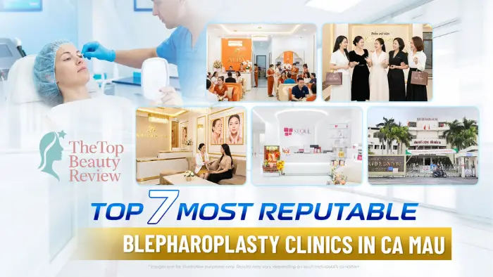 Review Top 7 Most Trusted Blepharoplasty Clinics in Ca Mau