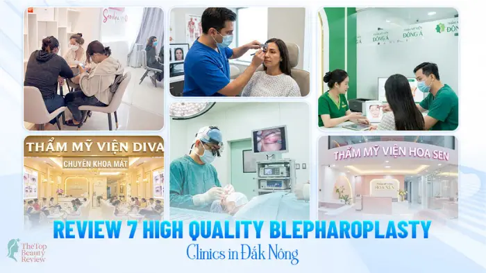 Review 7 High Quality Blepharoplasty Clinics in Đắk Nông