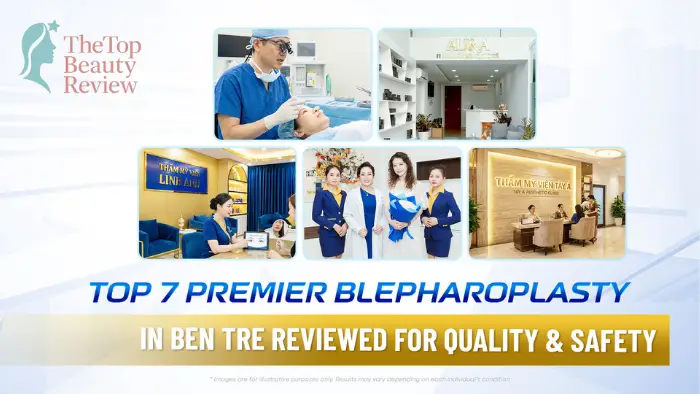 Top 7 Premier Blepharoplasty in Ben Tre Reviewed for Quality & Safety