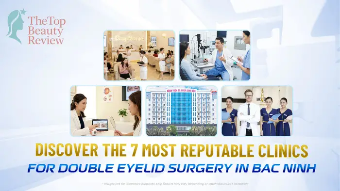Discover the 7 Most Reputable Clinics for Double Eyelid Surgery in Bac Ninh