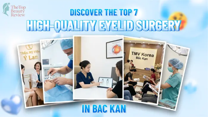 Discover the Top 7 High-Quality Eyelid Surgery in Bac Kan