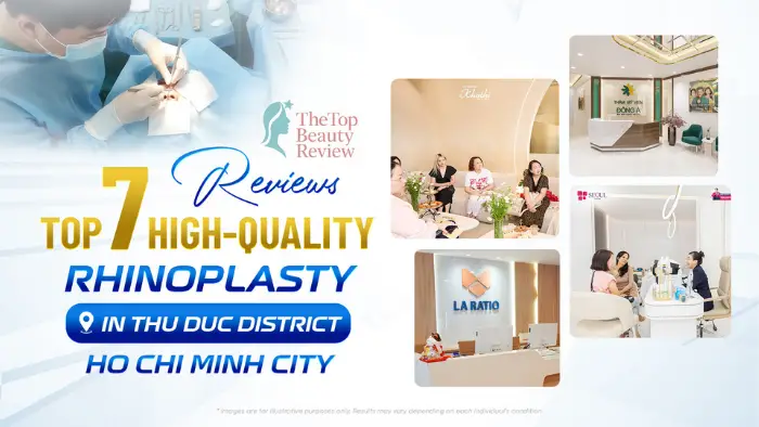 Reviews Top 7 High-Quality Rhinoplasty in Thu Duc District, Ho Chi Minh City