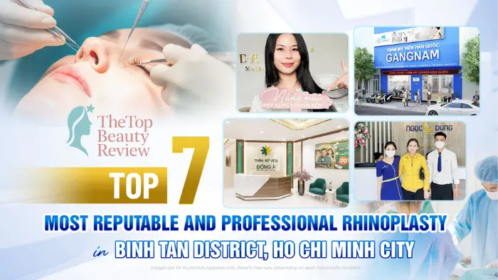 Top 7 Most Reputable and Professional Rhinoplasty in Binh Tan District, Ho Chi Minh City