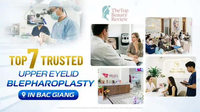 Top 7 Trusted Upper Eyelid Blepharoplasty in Bac Giang