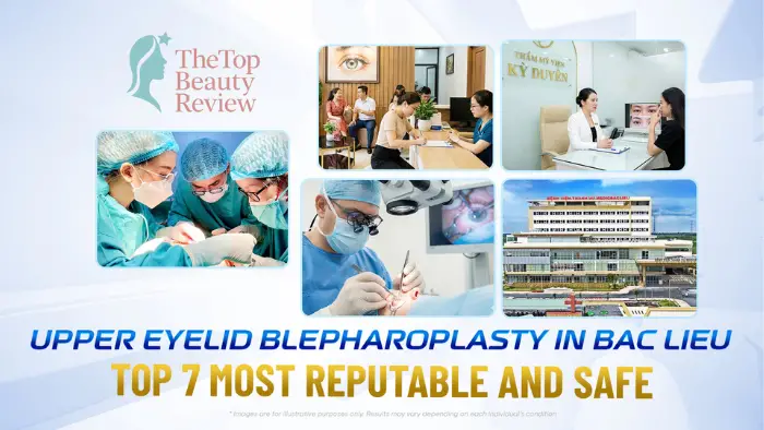 Top 7 Recommended Clinics for Upper Eyelid Blepharoplasty in Bac Lieu