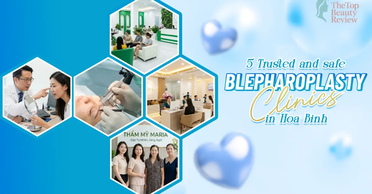 5 Trusted and safe blepharoplasty clinics in Hoa Binh