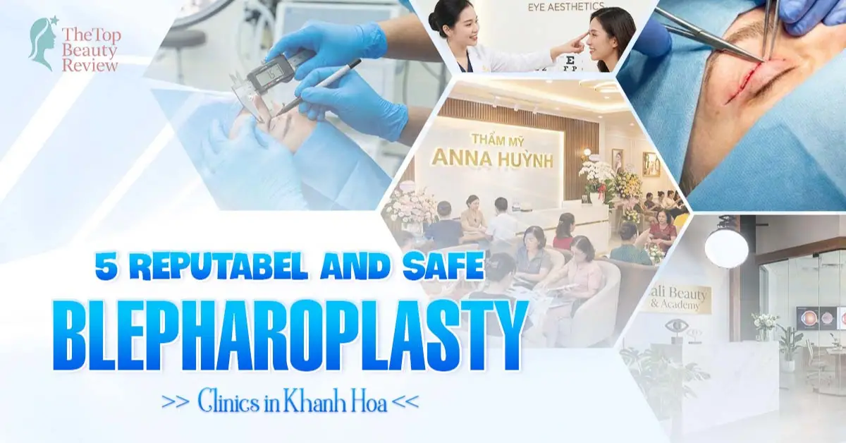 5 Reputabel and Safe Blepharoplasty Clinics in Khanh Hoa