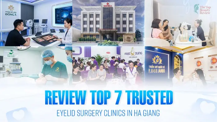 Review Top 7 Trusted Eyelid Surgery Clinics in Hà Giang
