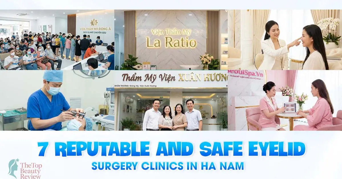 7 Reputable and Safe Eyelid Surgery Clinics in Ha Nam
