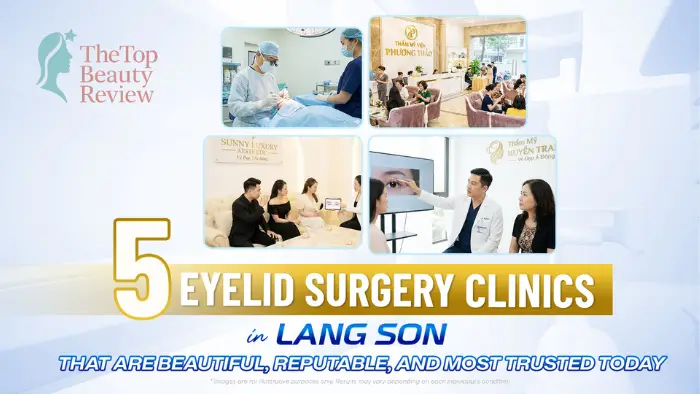 Top 5 Reputable Eyelid Surgery Clinics in Lang Son