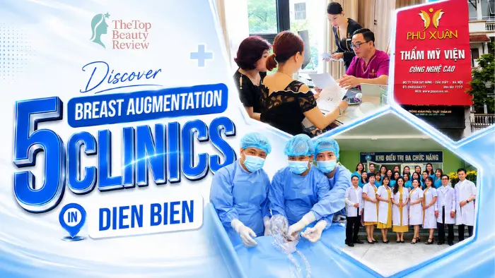 Discover 5 Breast Augmentation Clinics in Dien Bien