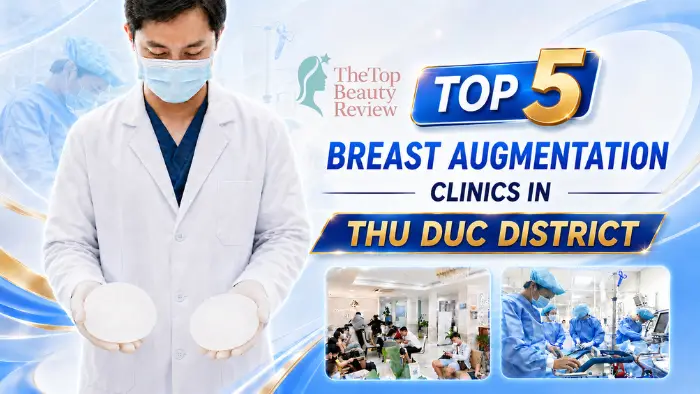 Top 5 Breast Augmentation Clinics in Thu Duc District